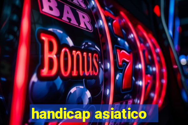 handicap asiatico - 1 o que significa